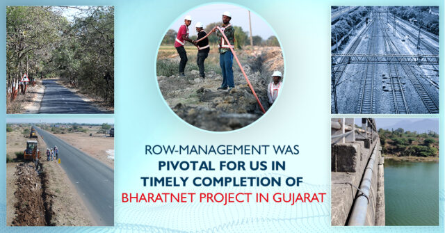 Row-Management was Pivotal for us in Timely Completion of Bharatnet Project in Gujarat