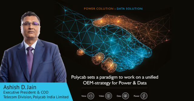 Polycab sets a paradigm to work on a unified OEM-strategy for Power & Data