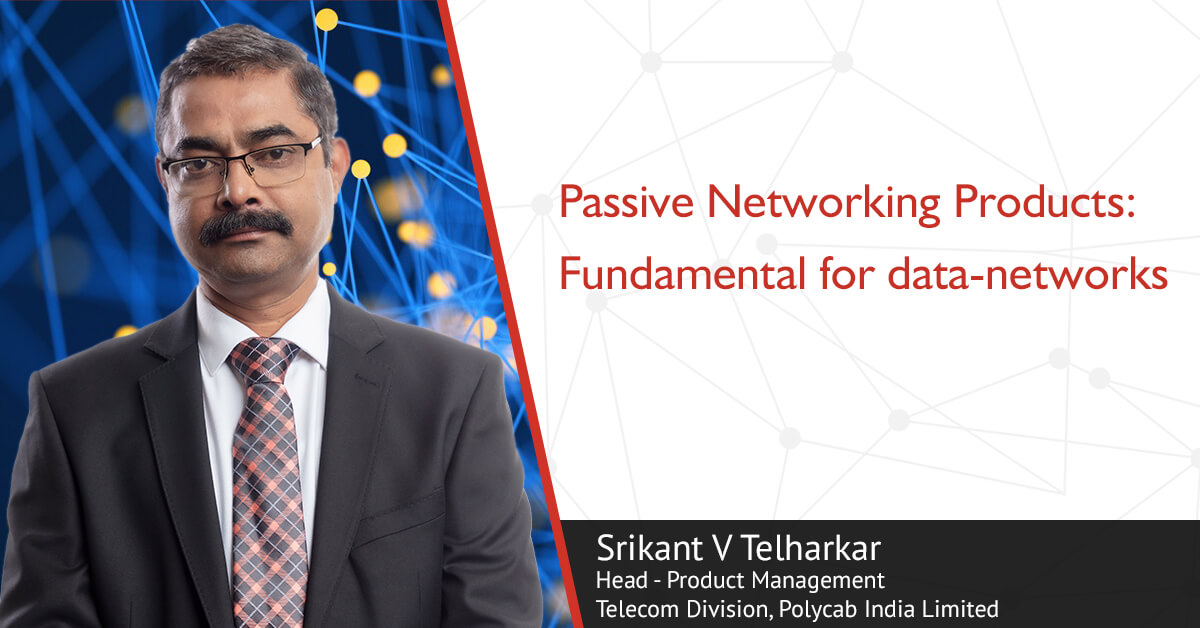 Passive Networking Products: Fundamental for data-networks